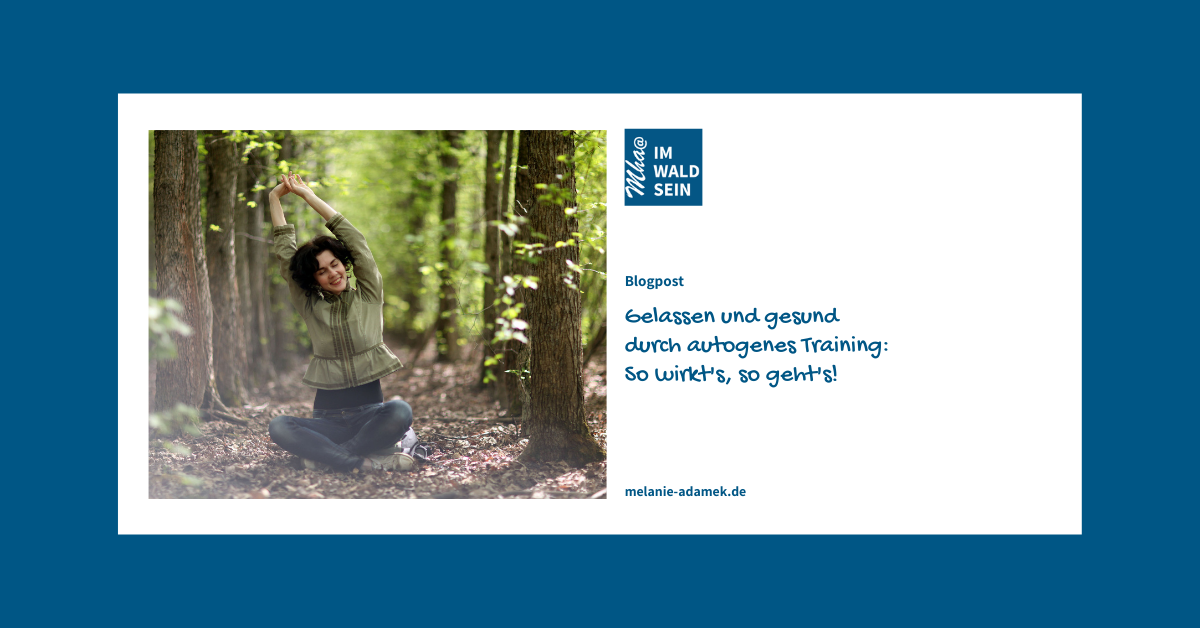 Dr. Melanie H. Adamek, Blogpost-Illustration zu Autogenes Training im Wald. So wirkt's, so geht's