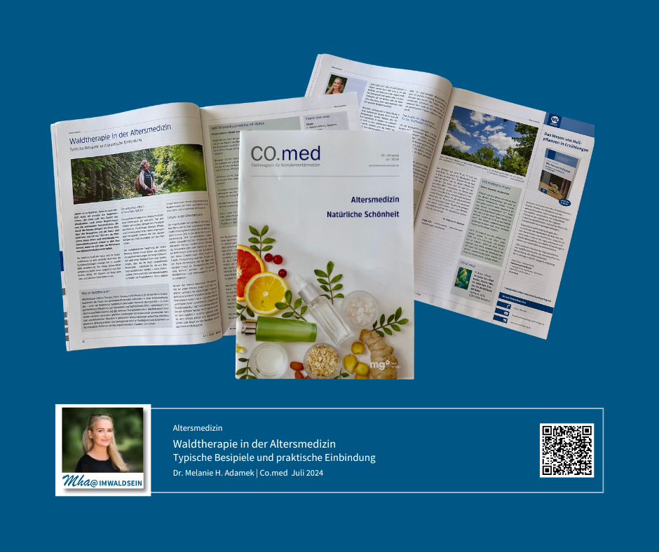 Waldtherapie in der Altersmedizin, Dr. Melanie H. Adamek, in Co.med, Fachmagazin für Komplementärmedizin Waldtherapie in der Altersmedizin, Dr. Melanie H. Adamek, in Co.med, Fachmagazin für Komplementärmedizin, Juli 2024