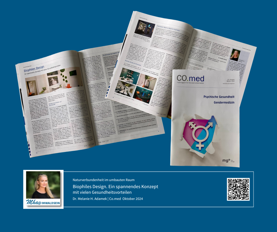 Biophiles Design. Ein spannendes Konzept mit vielen Gesundheitsvorteilen, Dr. Melanie H. Adamek, in Co.med, Fachmagazin für Komplementärmedizin, Dr. Melanie H. Adamek Biophiles Design, Dr. Melanie H. Adamek, in Co.med, Fachmagazin für Komplementärmedizin, Oktober 2024