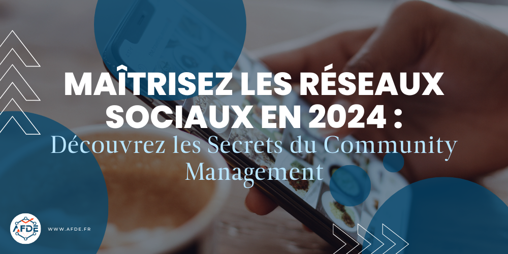 Maîtrisez les Réseaux Sociaux en 2024 : Découvrez les Secrets du Community Management