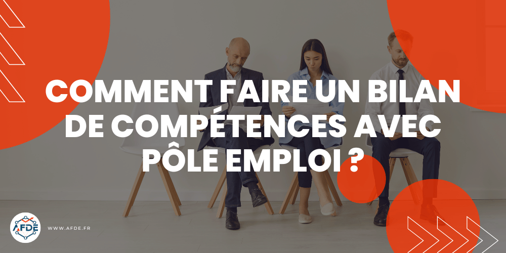 Comment faire un Bilan de Compétences avec Pôle Emploi ?