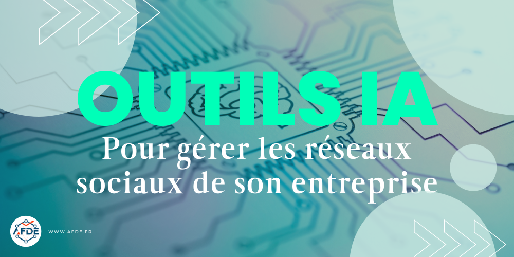 outils intelligence artificielle pour gérer les réseaux sociaux de son entreprise