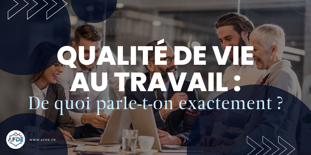 Qualité de vie au travail (QVT), de quoi parle-t-on exactement ?