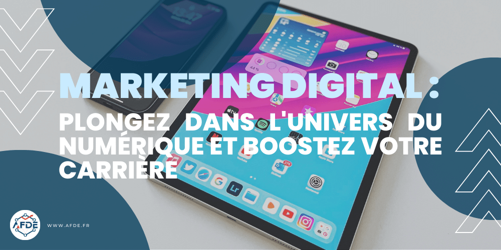 Marketing Digital : Plongez dans l'univers du numérique et boostez votre carrière.
