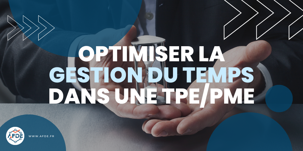 Optimiser la Gestion du Temps dans une TPE/PME.