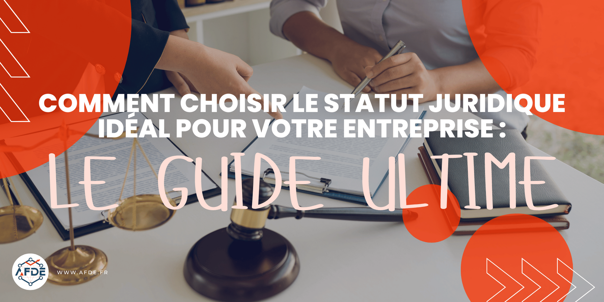 Comment choisir le statut juridique idéal pour votre entreprise : le guide ultime