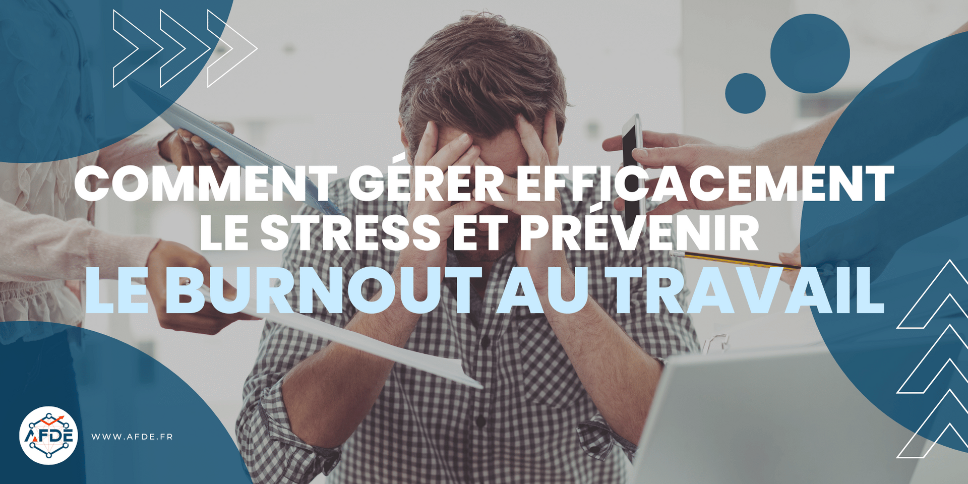 Comment gérer efficacement le stress et prévenir le burnout au travail.
