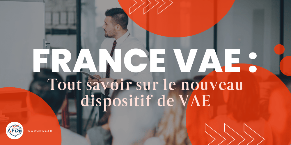 France VAE : Tout savoir sur le nouveau dispositif de VAE