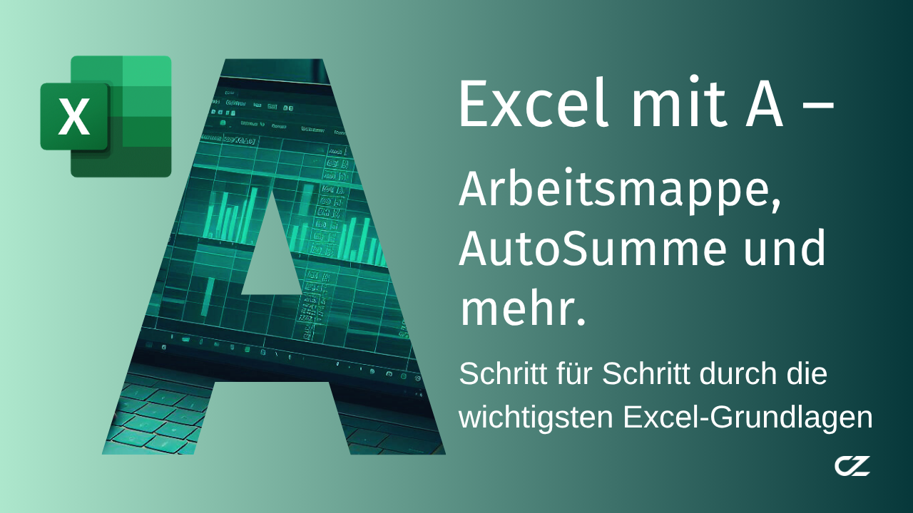 Excel für Einsteiger von A bis Z. Starten wir hier mit dem Buchstaben A. Lernen Sie Excel kennen.