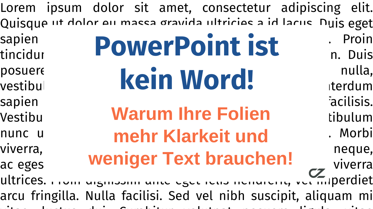 Powerpoint ist kein Word! Warum Ihre Folien mehr Klarheit und weniger Text brauchen!