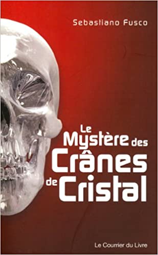 Crâne de Cristal, Crystal Skull, Patrice Marty