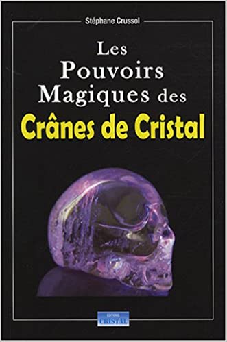 Crâne de Cristal, Crystal Skull, Patrice Marty
