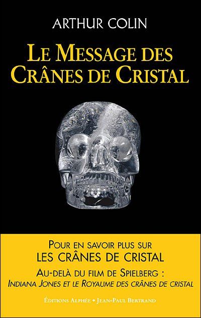 Crâne de Cristal, Crystal Skull, Patrice Marty