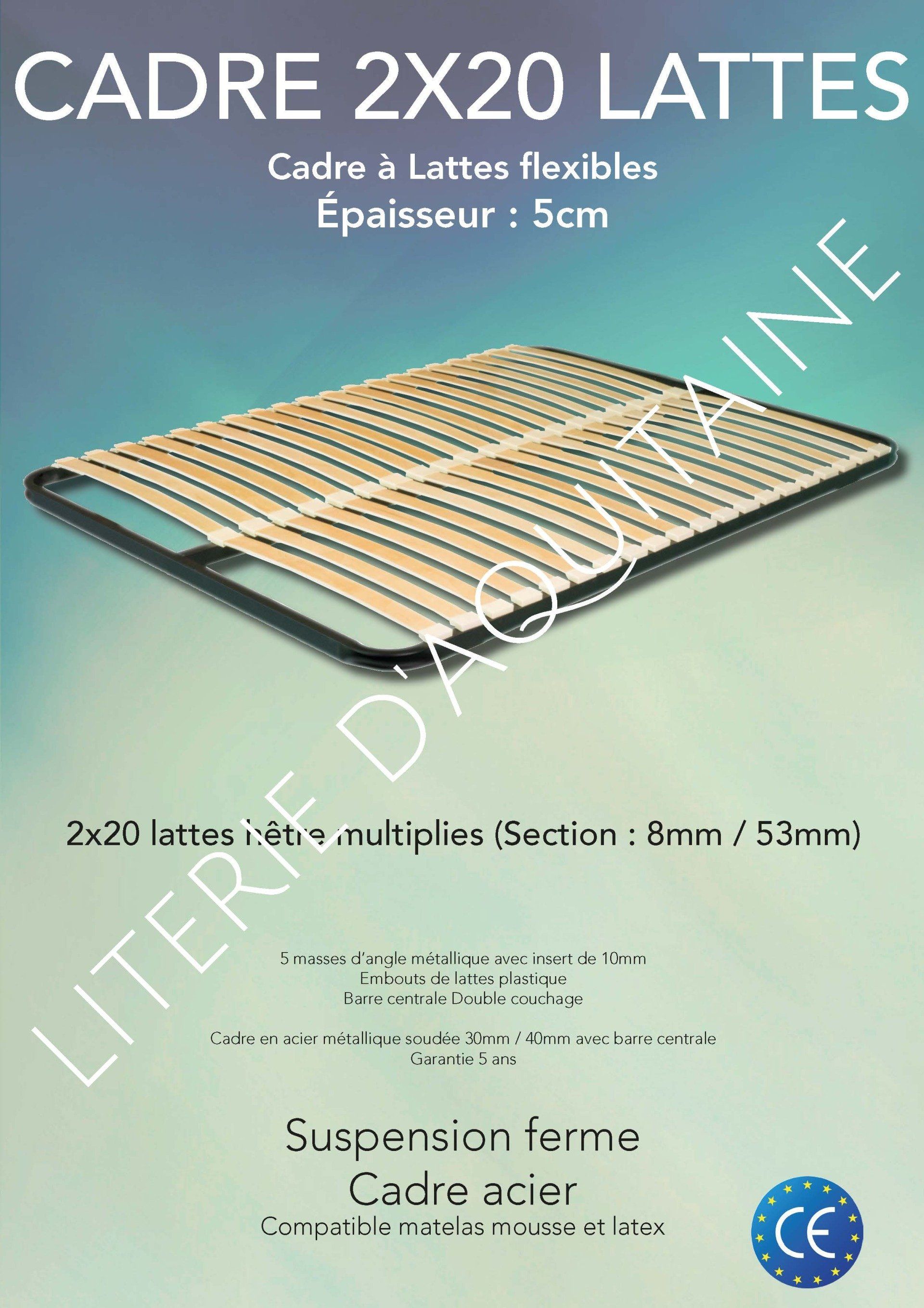 Cadre Cadre à Lattes flexibles 5cm 2x20 lattes hêtre multiplies (Section : 8mm / 53mm) 5 masses d'angle métallique avec insert de 10mm Cadre en acier métallique soudée 30mm / 40mm avec barre centraleEmbouts de lattes plastique Lattes flexibles Double couchage Barre centrale Suspension ferme Cadre acier Compatible matelas mousse et latex Garantie 5 ans Fabrication CE