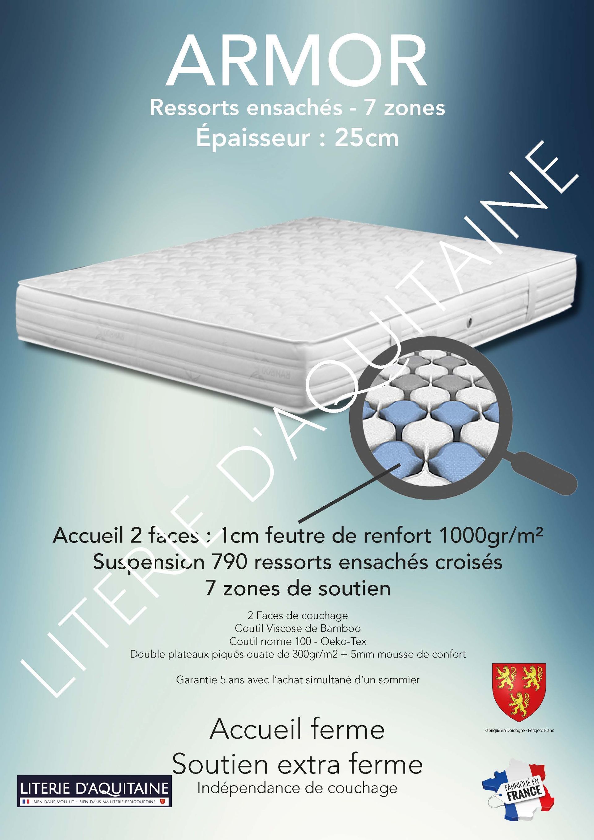 Matelas Ressorts ensachés - 7 zones Ép.23cm - Accueil 2 faces : 1cm de feutre de renfort & répartiteur de charge 1000gr/m² - Suspension 790 ressorts ensachés croisés - diamètre 18°- 20° - Ép. 18cm - 7 zones de soutien - Carénage périmétrale 10cm FLEXAIR® HR40KGg/m3 - 4 poignées & 2 aérateurs - 2 Faces de couchage - Double plateaux piqués ouate de 300gr/m2 + 5mm mousse de confort - - Coutil viscose de Bamboo - Coutil norme 100 - Oeko-Tex - Accueil ferme - Soutien extra ferme
Indépendance de couchage Garantie 5 ans avec l'achat simultané d'un sommier Fabrication Française
Corpulence du dormeur pour un couchage quotidien : adultes avec forte corpulence (sup. 120kg/adulte)
Dimension du 90/190 au 200/220
Compatible sur sommiers à lattes fixes recouverts - non conseillé pour de la literie électrique & sommiers à lattes apparentes