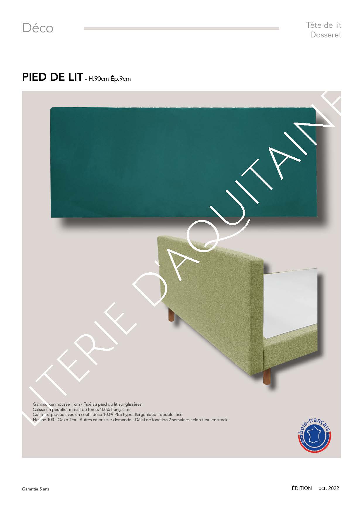 Garnissage mousse - Fixé sur glissières Caisse en peuplier massif de forêts 100% françaises Coiffe tendue avec un coutil déco double face 100% PES hypoallergénique 100% PES Norme 100 - Oeko-Tex - Autres coloris sur demande - Délai de fonction 2 semaines selon tissu en stock