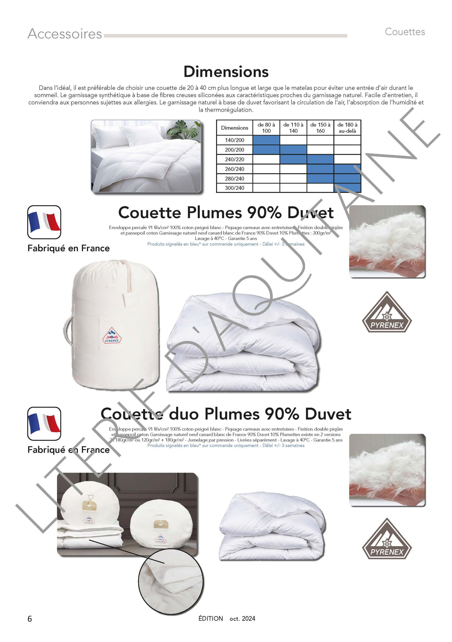 COUETTE DUVET :
Enveloppe percale 91 fils/cm² 100% coton peigné blanc - Piquage carreaux avec entretoises - Finition double piqûre et passepoil coton - Garnissage naturel neuf canard blanc de France 90% Duvet 10% Plumettes : 300gr/m² - Lavage à 40°C - Garantie 5 ans
