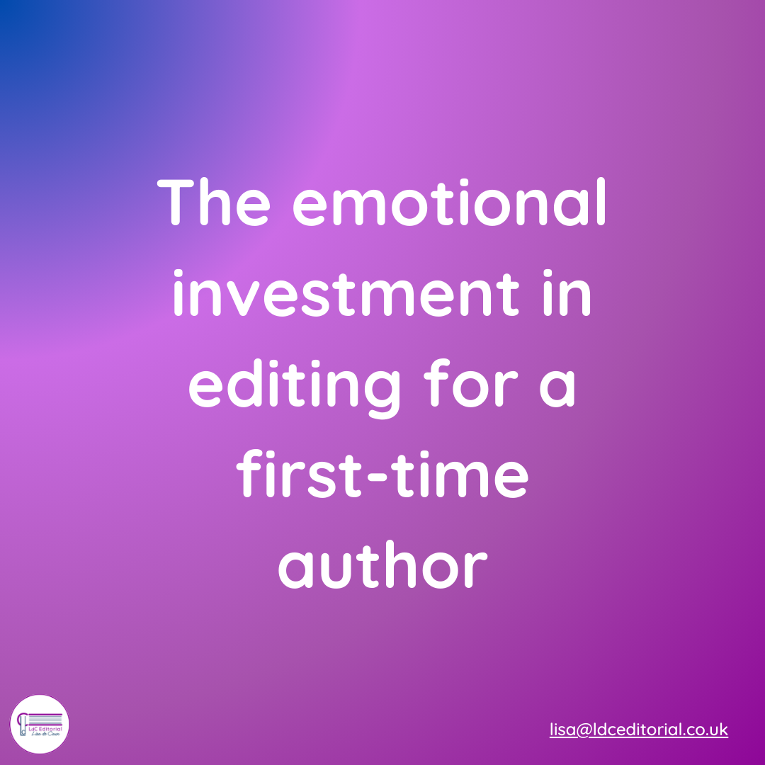 White text on a purple background: The emotional investment in editing for a first-time author. LdC Editorial logo in the bottom left corner.