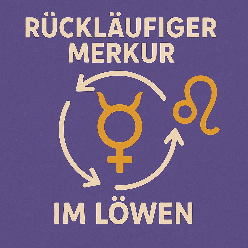 Merkur rückläufig im Löwen Merkur rückläufig im Löwen