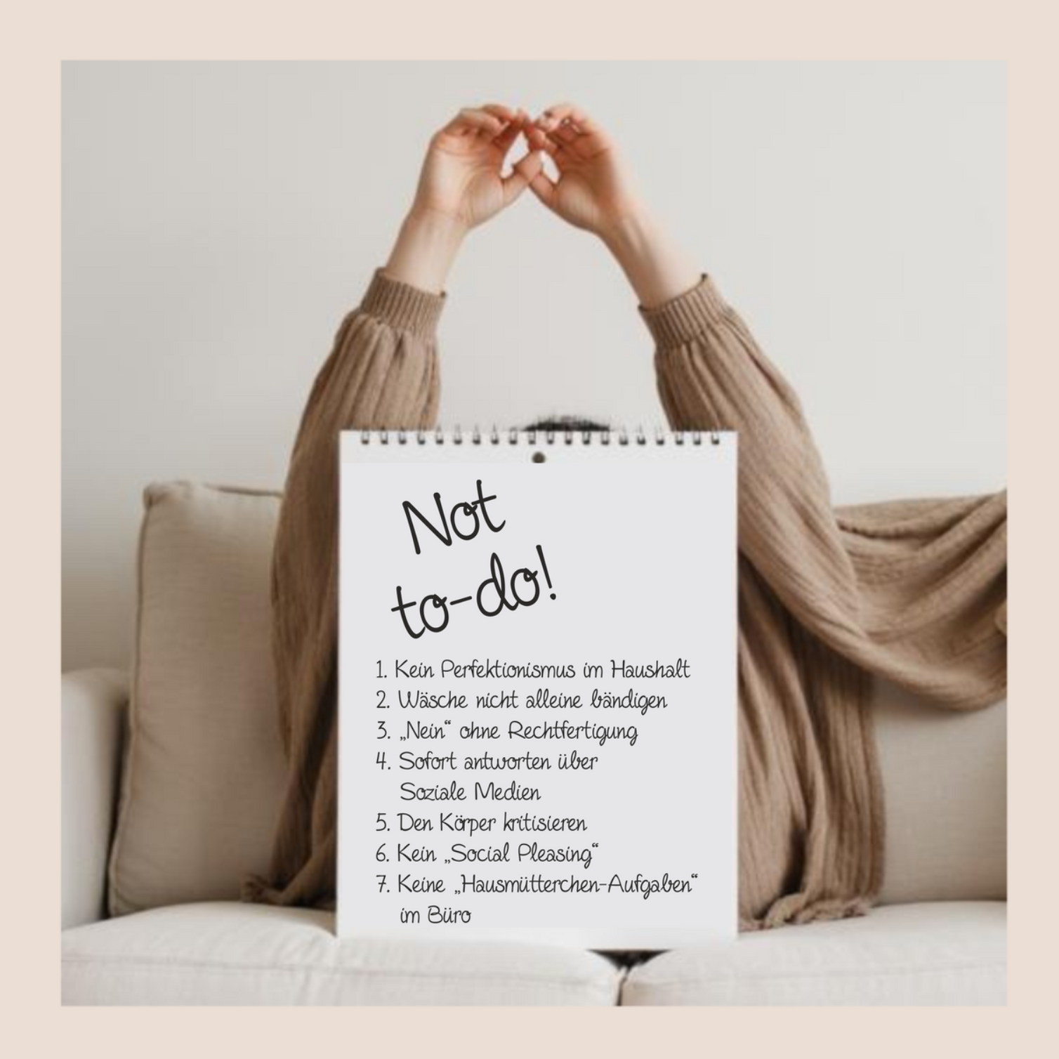 Das Bild zeigt eine Not-to-do Liste für mehr Leichtigkeit im Alltag und weniger Perfektionismus.