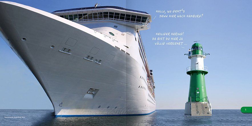 Ein Kreuzfahrtschiff, das sich verfahren hat. Der Kapitän fragt den Leuchtturmwärter nach dem Weg nach Hamburg.