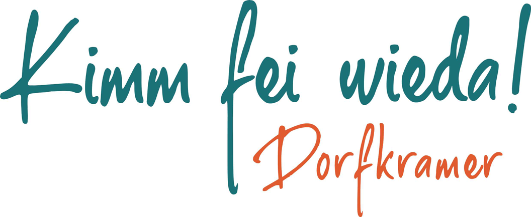 Aus der Region - für die Region Kimm fei wieda! Dorfkramer Schonstett