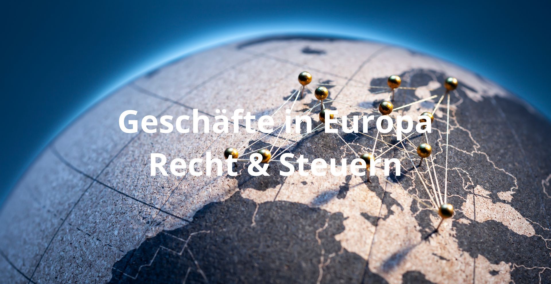 Geschäfte in Europa Recht & Steuern