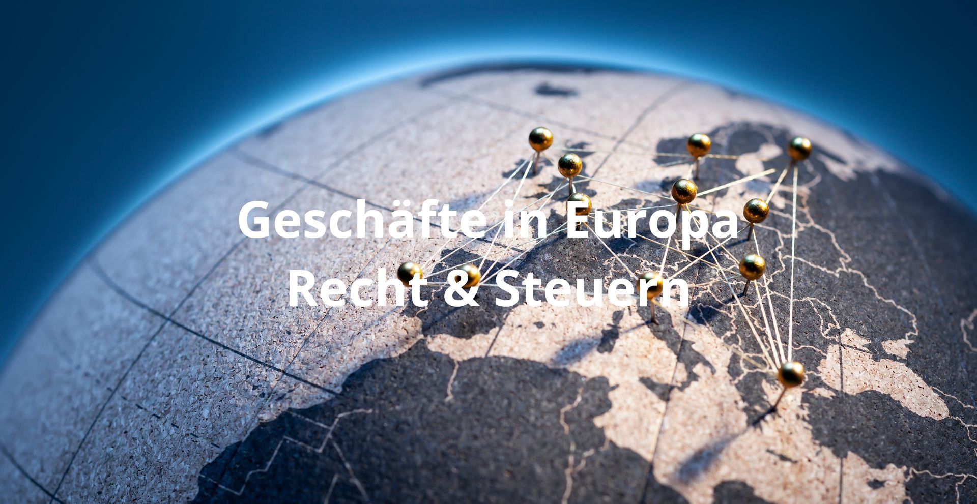 Geschäfte in Europa Recht & Steuern
