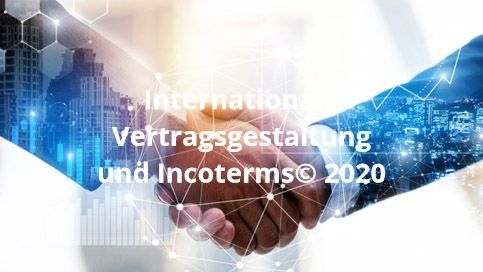 Internationale Vertragsgestaltung und Incoterms© 2020