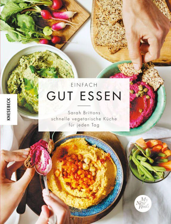 Hier kaufen! cover-einfach-gut-essen-knesebeck-verlag-sarah-britton-my-new-roots-wissen-ist-mehr