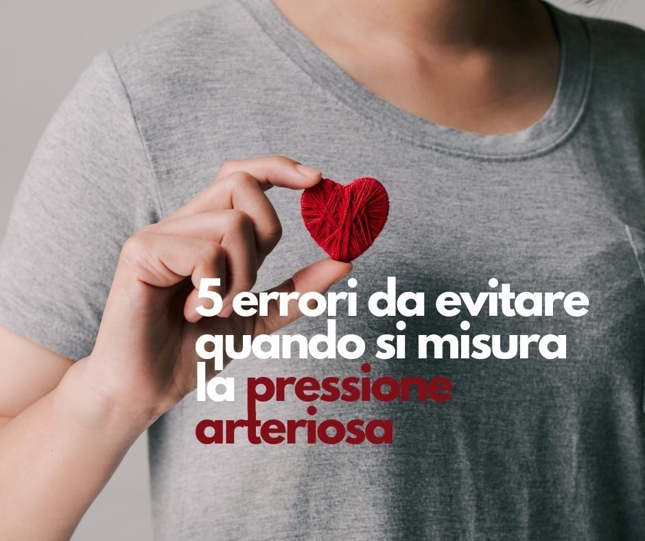 5 ERRORI DA EVITARE QUAMDO SI MISURA LA PRESSIONE ARTERIOSA