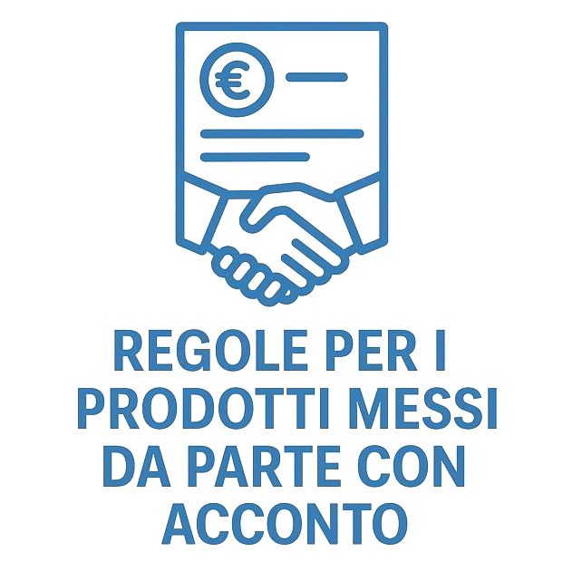 REGOLE PER I PRODOTTI MESSI DA PARTE CON ACCONTO