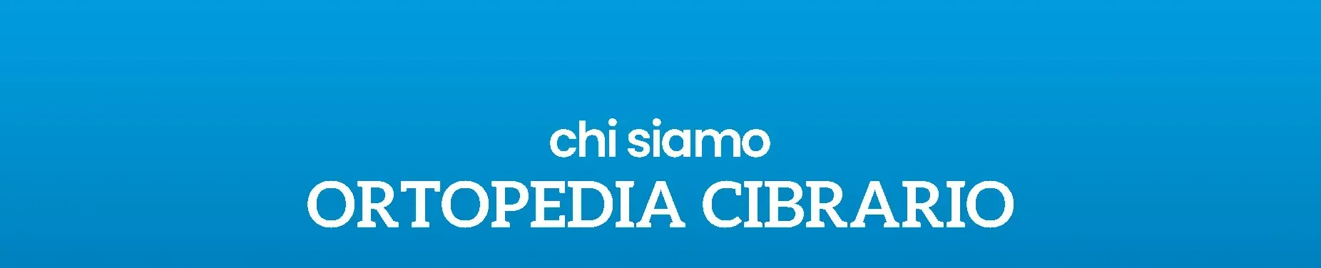 ortopedia cibrario chi siamo