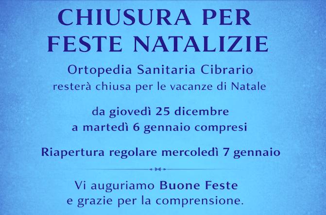 chiusura per feste natalizie ortopedia cibrario