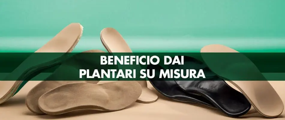 PLANTARI ORTOPEDICI SU MISURA ORTOPEDIA CIBRARIO