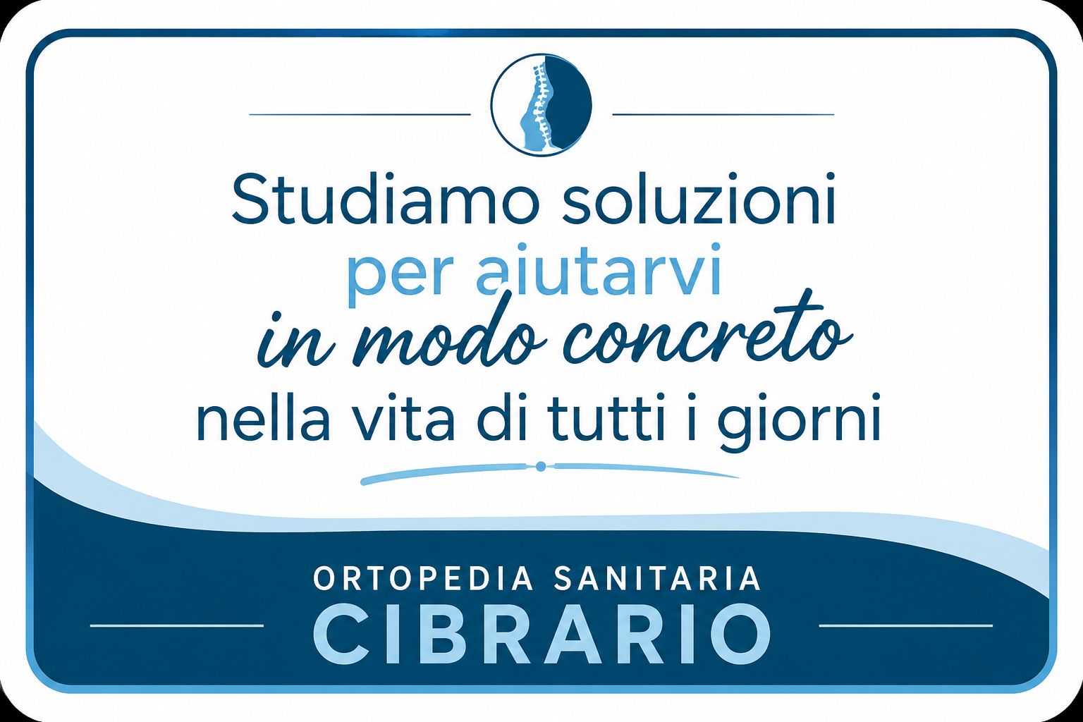 studiamo soluzioni per aiutarvi in modo concreto nella vita di tutti i giorni