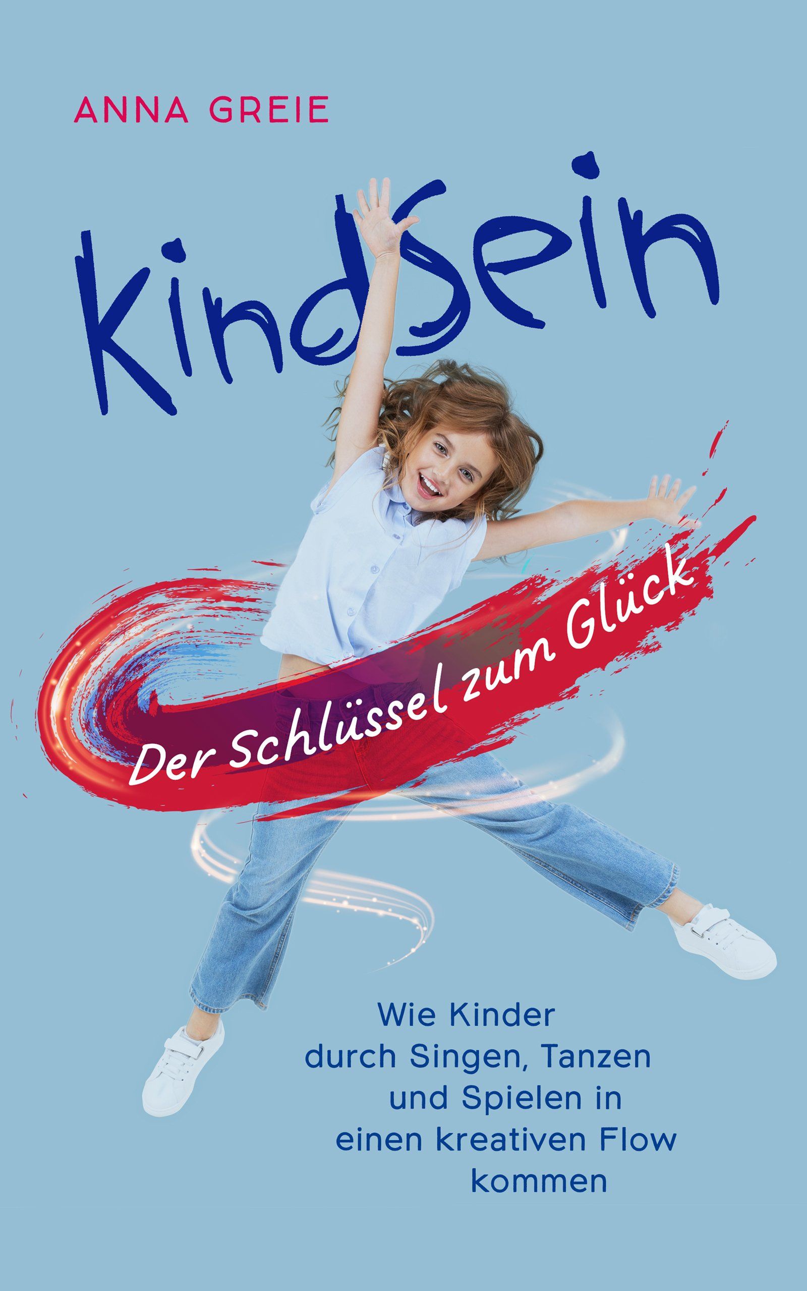 Neuerscheinung KindSein - Der Schlüssel zum Glück