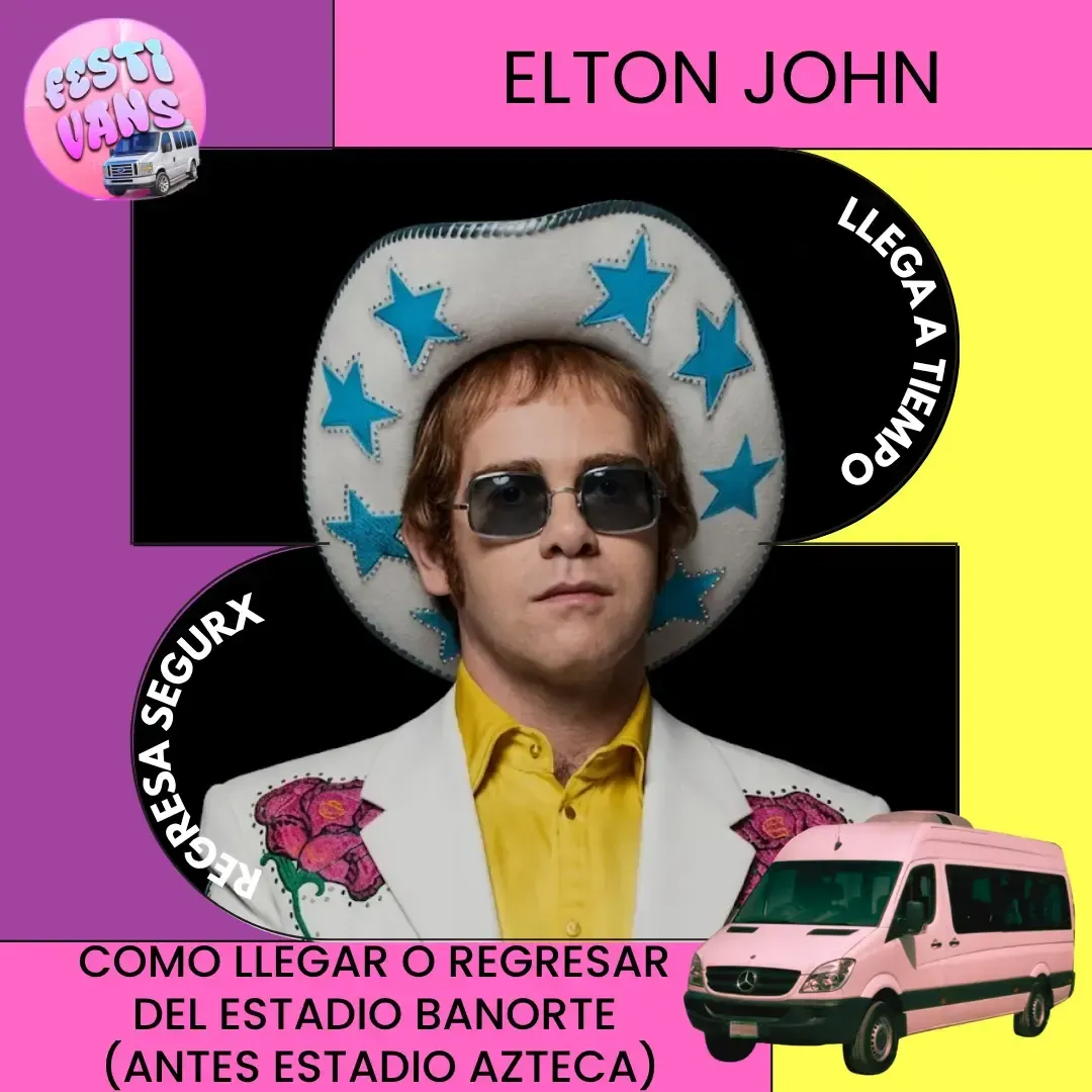 Transporte al concierto de Elton John en Estadio Banorte, como regresar del estadio azteca banorte