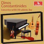 Dinos Constantinides: Concertos with LSU Soloists, live