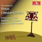 The Music of Dinos Constantinides: A Preview of the Weill Recital Hall at Carnegie Hall Concert The Music of Dinos Constantinides: A Preview of the Weill Recital Hall at Carnegie Hall Concert