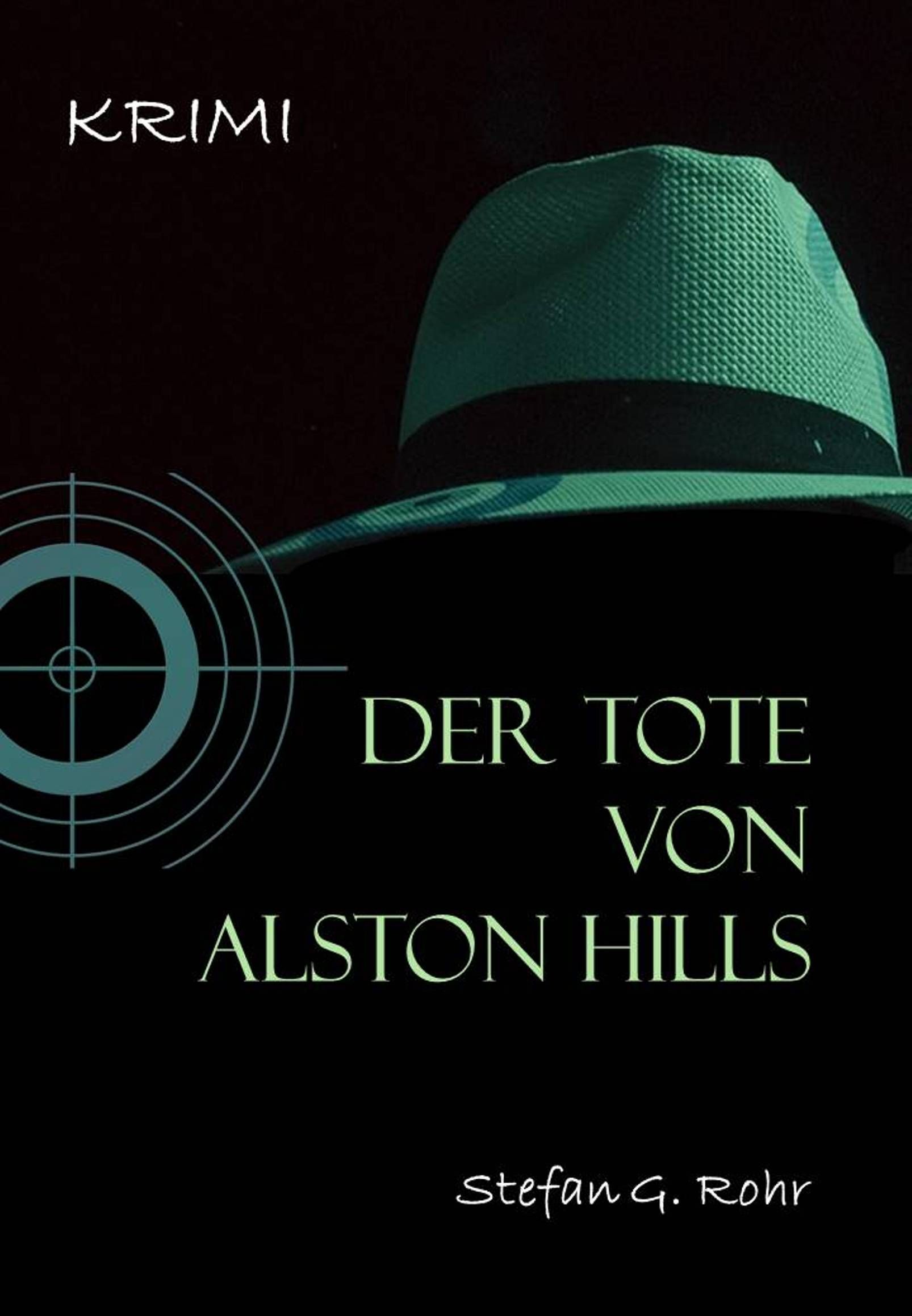 Der Tote von Alston Hills, Stefan G. Rohr, Krimi