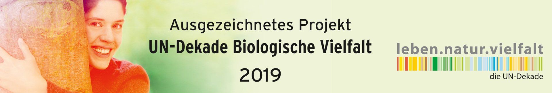 Ausgezeichnetes Projekt UN-Dekade Biologische Vielfalt 2019 Ausgezeichnetes Projekt UN-Dekade Biologische Vielfalt 2019