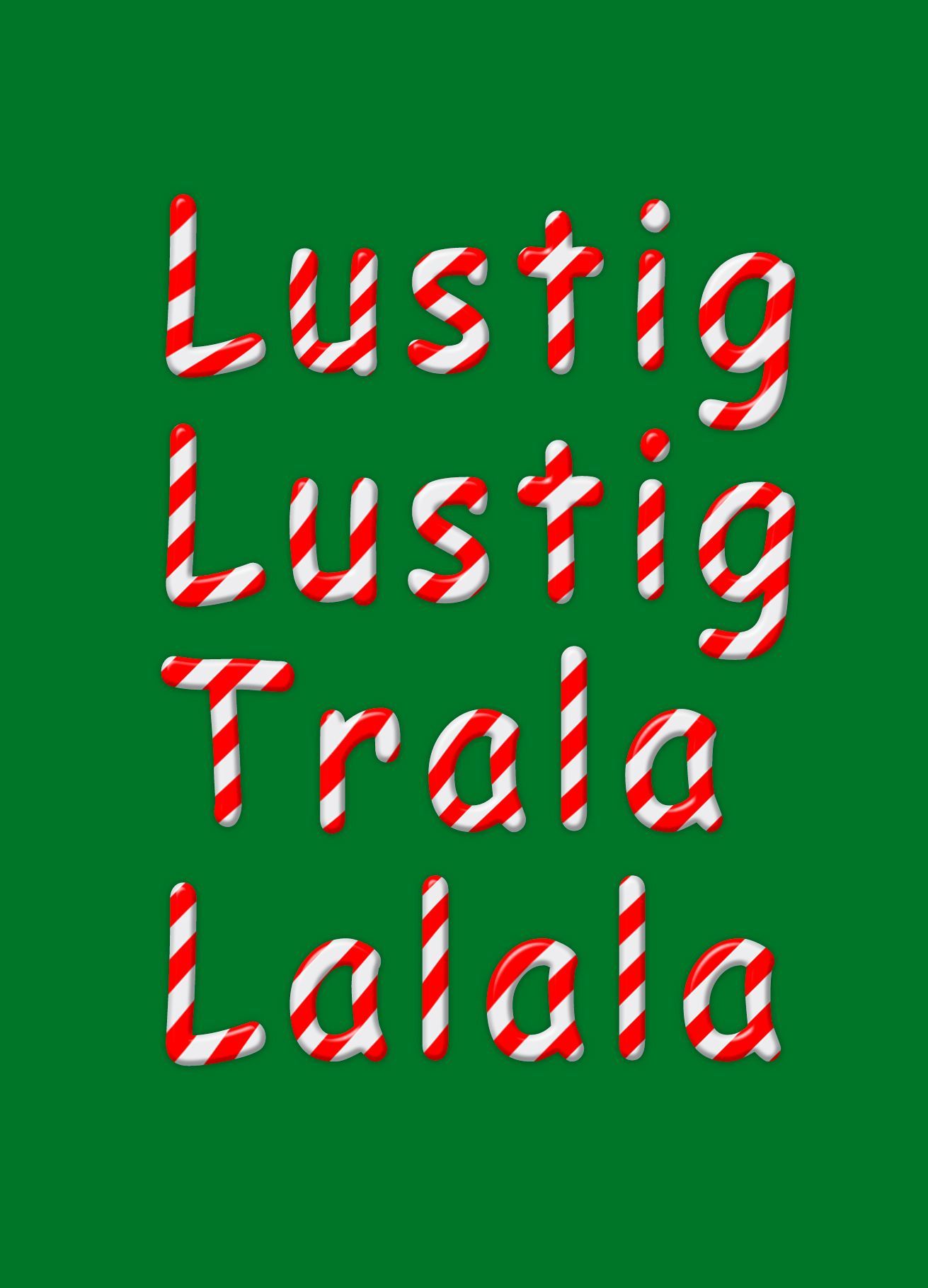 Postkarte mit dunkelgrünem Weihnachtshintergrund. In der Mitte steht der Schriftzug „Lustig lustig tralalalala“ in rot-weiß gestreifter Schrift, die an klassische Zuckerstangen erinnert. Ich ermögliche es, die Karte über meine Partner-App mit persönlicher Nachricht online zu bestellen; mein Partner druckt sie und verschickt sie weltweit mit echter Briefmarke.