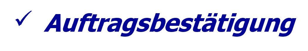 Auftragsbestätigung Schriftzug Auftragsbestätigung