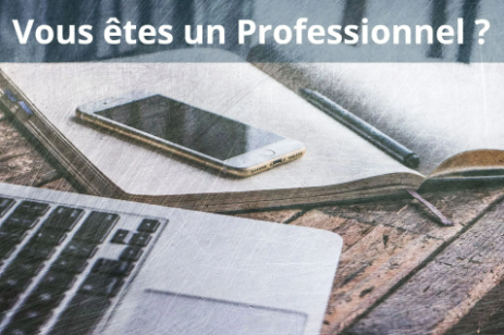 Professionnel ? Cliquez ICI