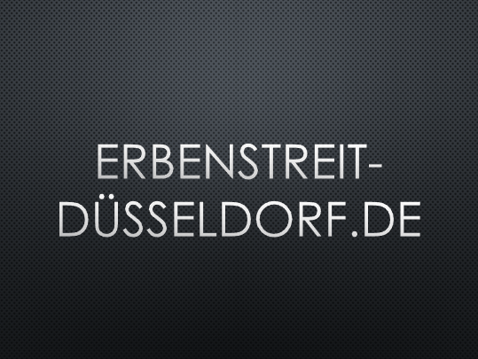 www.Erbenstreit-Düsseldorf.de