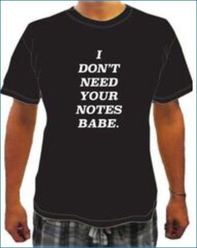 I don't need your notes babe Tshirt