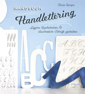 Buchempfehlung. Handbuch Handlettering. Eigene Buchstaben und illustrierte Schrift gestalten von Chris Campe. Hauptverlag. Buchcover Handbuch Handlettering - Eigene Buchstaben und illustrierte Schrift gestalten von Chris Campe. Handlettering lernen Buchempfehlung. Handlettering-Buch Rezension von Feinrosa Handlettering Design und Papeterie.