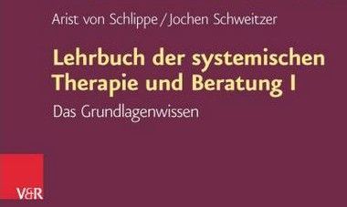 systemischen Therapie  Lehrbuch der systemischen Therapie und Beratung I und II – Arist von Schlippe & Jochen Schweitzer