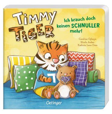 Jetzt bestellen! Oetinger, Pappbilderbuch, Timmy Tiger, Ich brauch keinen Schnuller mehr, Kathrin Lena Orso, Nicola Anker